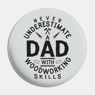 Funny Woodworking Carpentry Shirt For Carpenter Dad Gift For Do It Yourself Dads DIY / Handyman Dad Gift / Never Underestimate A Dad Old Man Pin