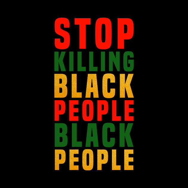 Stop Killing Black People by Afroditees