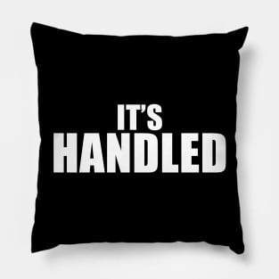 It's Handled Pillow