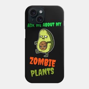 Ask Me About My Zombie Plants Funny Halloween Design Phone Case