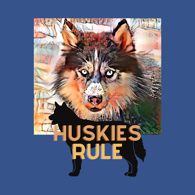 Disover Huskies Rule (Siberian dog) - Huskies Rule Siberian Dog - T-Shirt