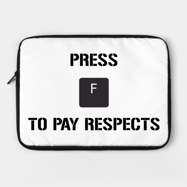 Funny Meme Press F to Pay Respects