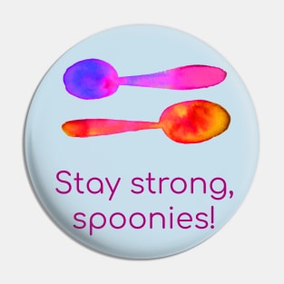 Stay Strong, Spoonies! Pin