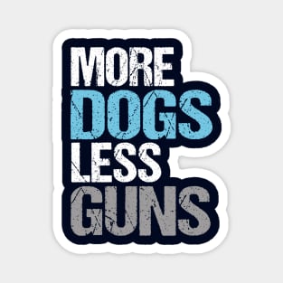 More Dogs Less Guns Magnet