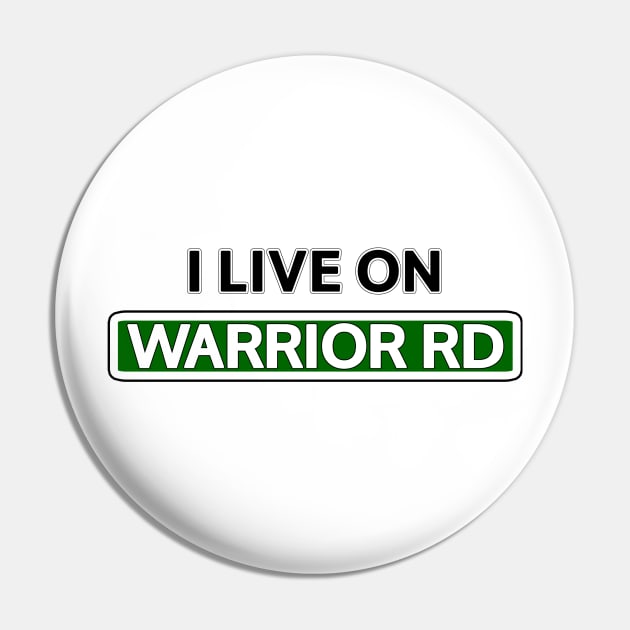 I live on Warrior Rd Pin by Mookle