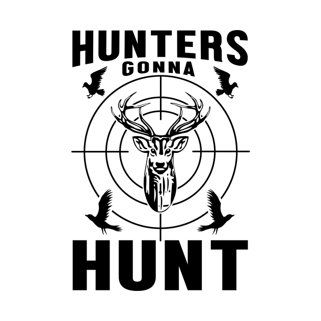 Hunters Gonna Hut by Be Awesome 