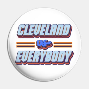 Cleveland Vs Everybody Pin