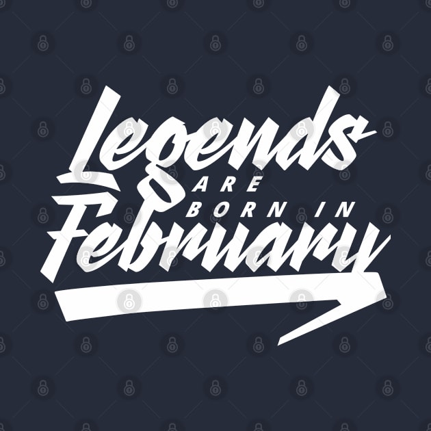 Legends are born in February by Kuys Ed