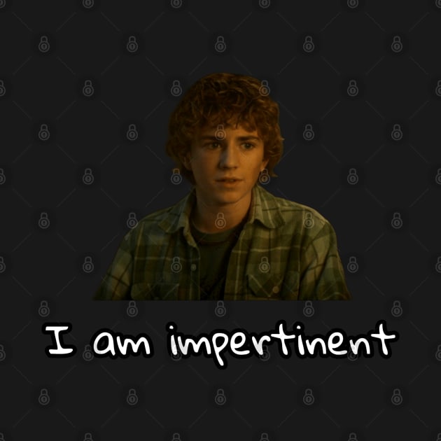 I Am Impertinent | Percy Jackson by Singletary Creation