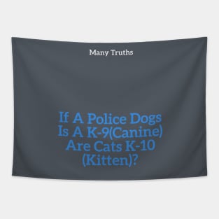 Police Dog Truth Tapestry