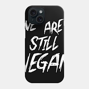 WE ARE STILL NEGAN Phone Case