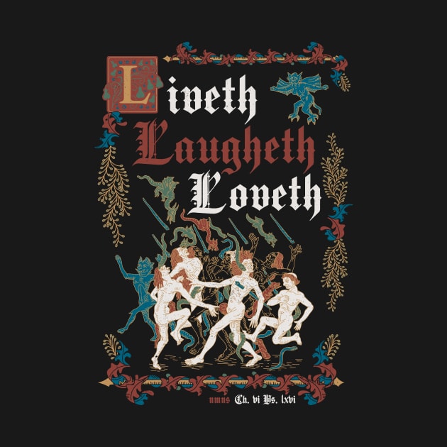 Live Laugh Love Medieval Style - funny retro vintage English history Dark by Nemons