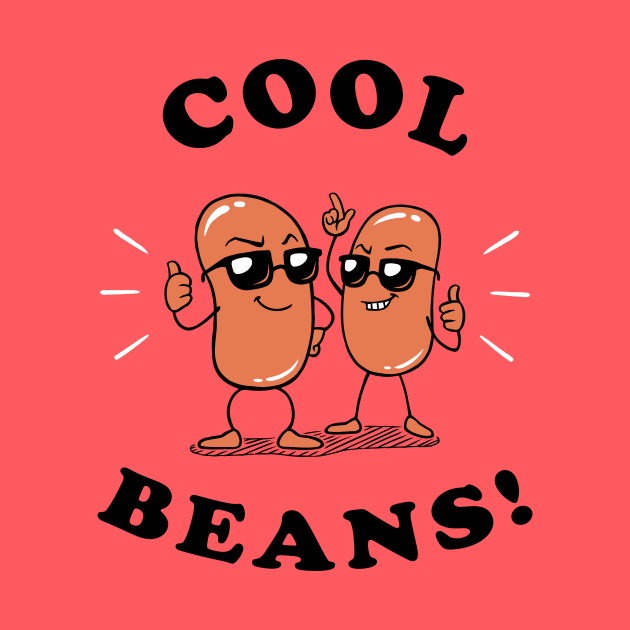 Cool Beans by dumbshirts