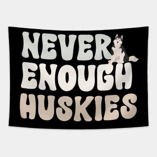 Never Enough Huskies Tapestry