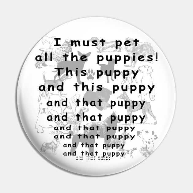 Must Pet All The Puppies Dog Lover Quarantine Mask Pin by The Cheeky Puppy