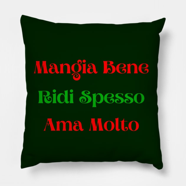 Mangia bene, ridi spesso, ama molto Pillow by Artsy Y'all