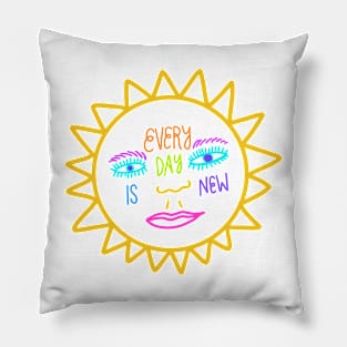 Every day is new Pillow