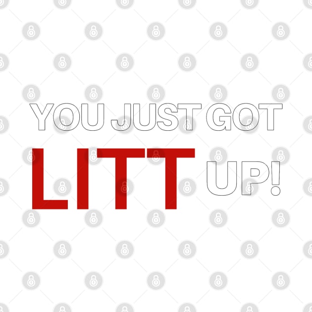 You Just Got LITT Up! by Wilcox PhotoArt