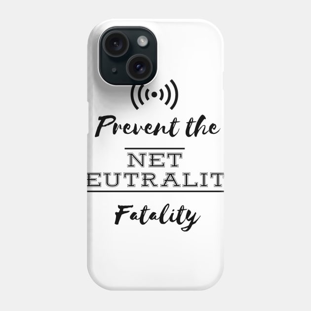 Prevent the Net Neutrality Fatality Phone Case by TriHarder12