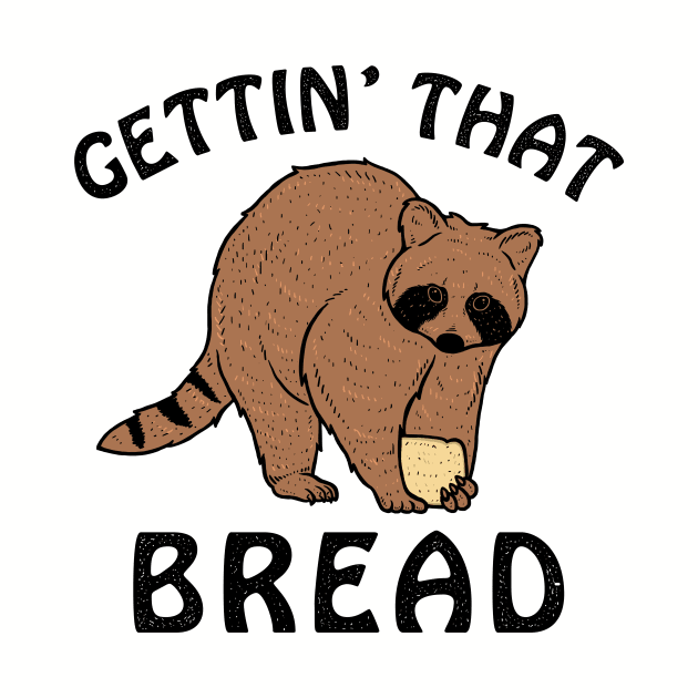 Gettin' That Bread (Racoon) by dumbshirts