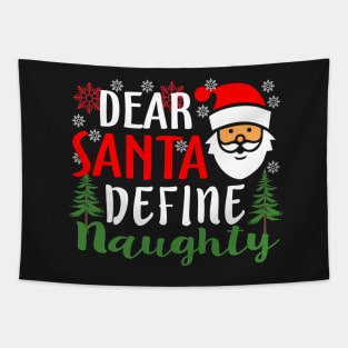 Dear Santa Define Naughty Christmas Tapestry