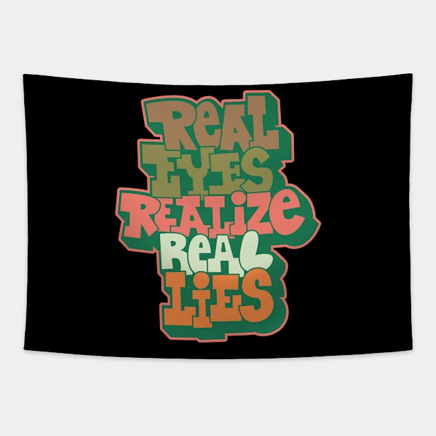 Real Eyes Realize Real Lies: Uncover Truth with My Typography Design Tapestry by Boogosh