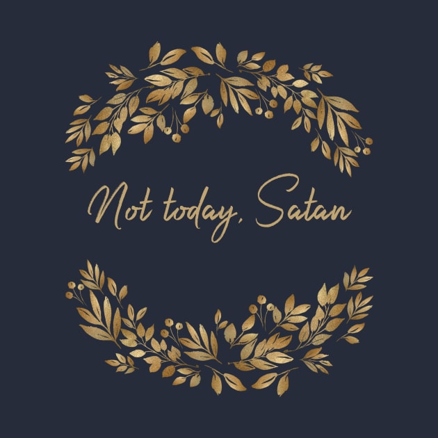 Not today, Satan by Feedthestoke