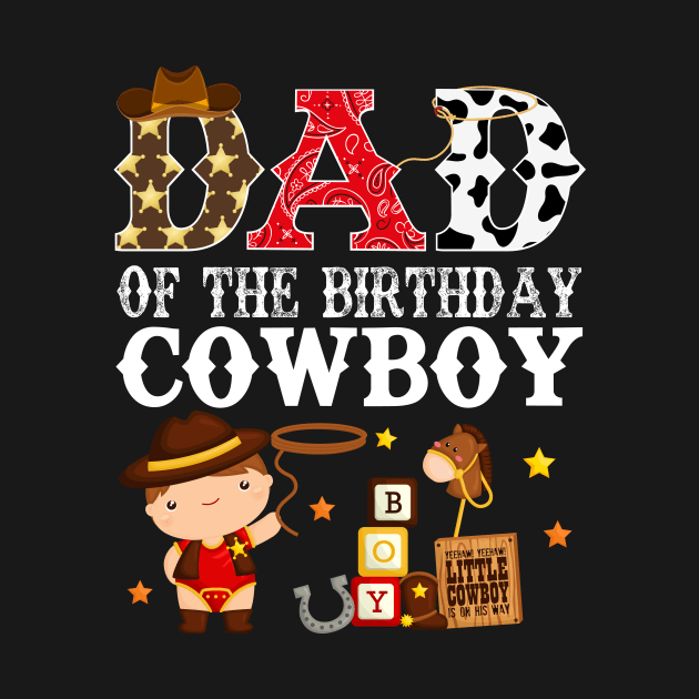 Dad of The Birthday Cowboy 1st First Birthday Cowboy Western Rodeo Party by HollyDuck