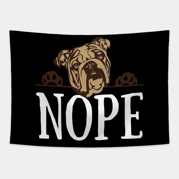 Nope Lazy English Bulldog Dog Lover Gift T-Shirt Tapestry by abuzaidstudio