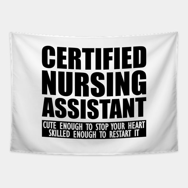 Certified Nursing Assistant cute enough to stop heart skilled enough to restart it Tapestry by KC Happy Shop