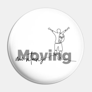 Moving mountains Pin