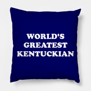 World's Greatest Kentuckian Pillow