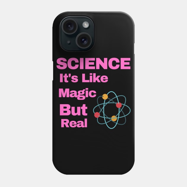 SCIENCE: It's Like Magic, But Real Phone Case by busines_night