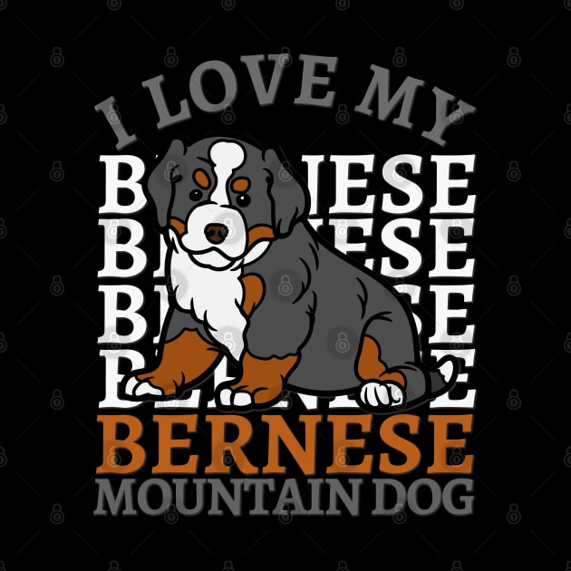 Bernese Mountain Dog Life is better with my dogs Dogs I love all the dogs by BoogieCreates