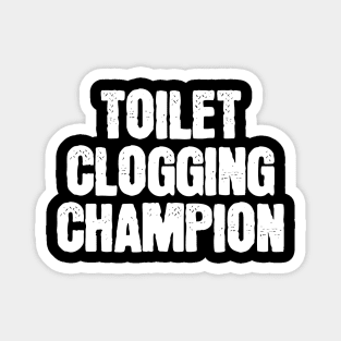 Toilet-Clogging-Champion Magnet