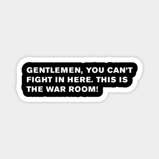 This is the War Room! Magnet