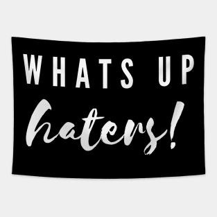 Whats Up Haters! Tapestry