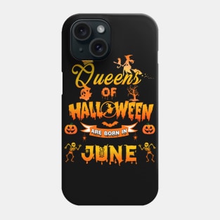 Queen of halloween are born in June tshirt birthday for woman funny gift t-shirt Phone Case