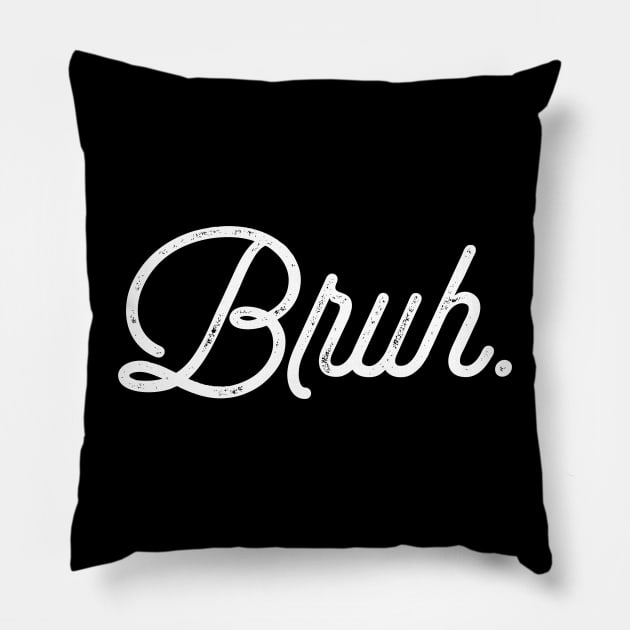 Bruh. Pillow by raykut