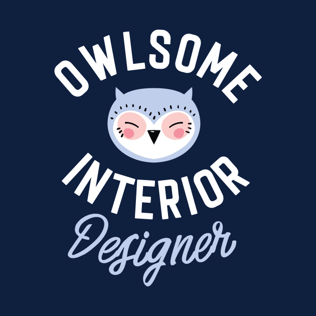 Owlsome Interior Designer Pun - Funny Gift Idea by BetterManufaktur