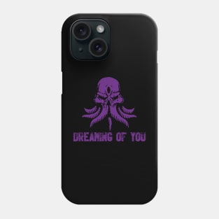 dreaming of you Phone Case