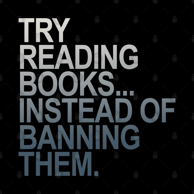 Try reading books instead of banning them - (grays greys) by skittlemypony