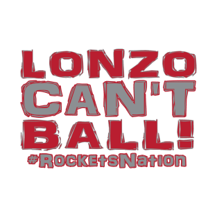 Lonzo Ball Lonzo Can't Ball Houston Edition T-Shirt