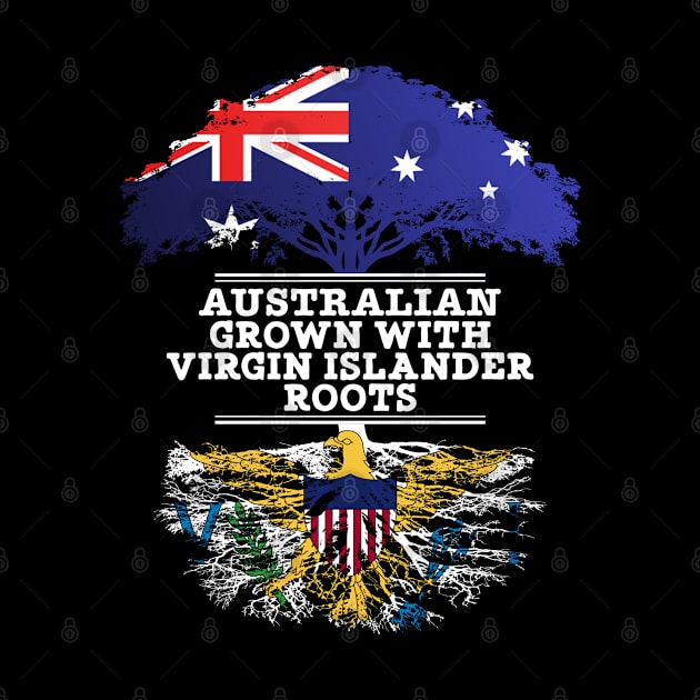 Australian Grown With Virgin Islander Roots - Gift for Virgin Islander With Roots From US Virgin Islands by Country Flags