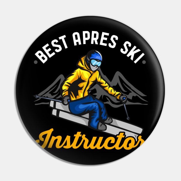 Best Apres Ski Instructor - Funny Skiing Gift Pin by biNutz