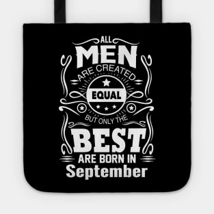 All Men Are Created Equal - The Best Are Born in September Tote