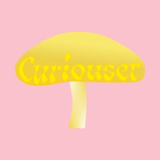 Curiouser Yellow Mushroom from Alice in Wonderland - Pink T-Shirt