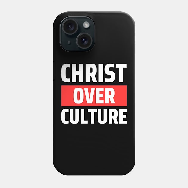 Christ Over Culture | Christian Phone Case by All Things Gospel