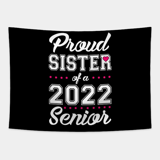 Class of 2022. Proud Sister of a 2022 Senior. Tapestry by KsuAnn