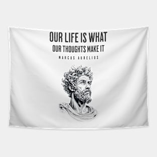 Our Life is What Our Thoughts Make it, Marcus Aurelius Quote Tapestry